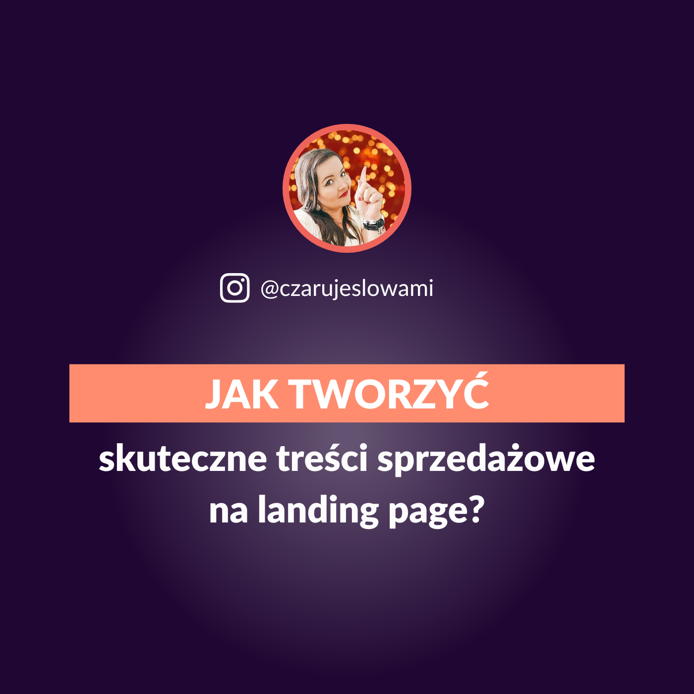 jak-tworzyc-skuteczne-tresci-na-landing-page-Tysiac-Znakow-Sylwia-Rospondek-CzarujeSlowami