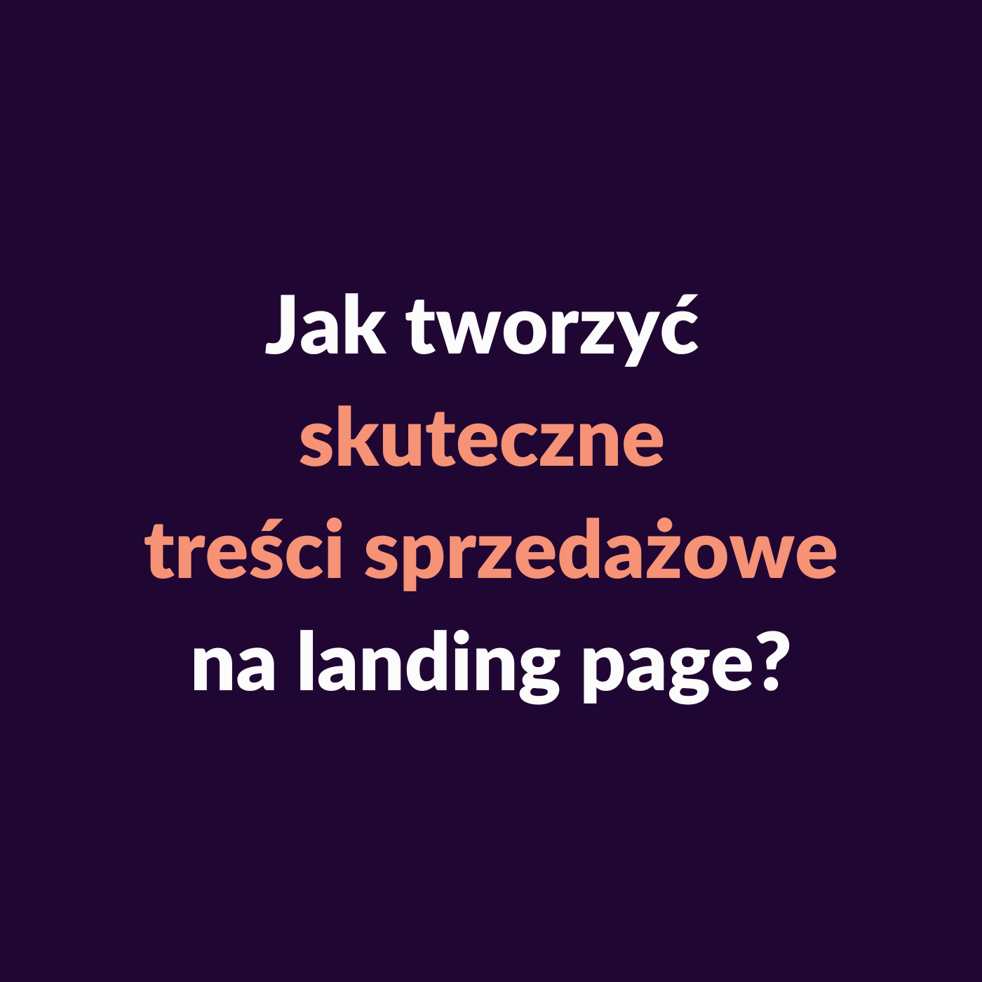 08: Jak tworzyć skuteczne treści sprzedażowe na landing page? 10 dobrych praktyk Podcast #TysiacZnakow