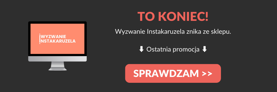 to koniec - Wyzwanie Instakaruzela znika ze sklepu - promocja na zakończenie sprzedaży - wyprzedaż